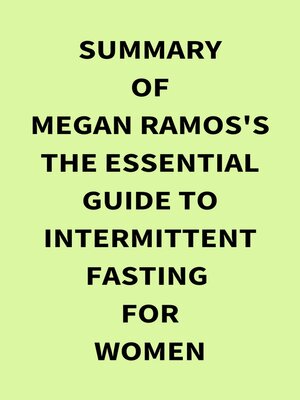 cover image of Summary of Megan Ramos's the Essential Guide to Intermittent Fasting for Women